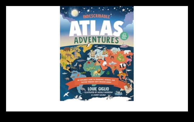 Adventure Atlas The Ultimate Guide to Discovering the Extraordinary 1