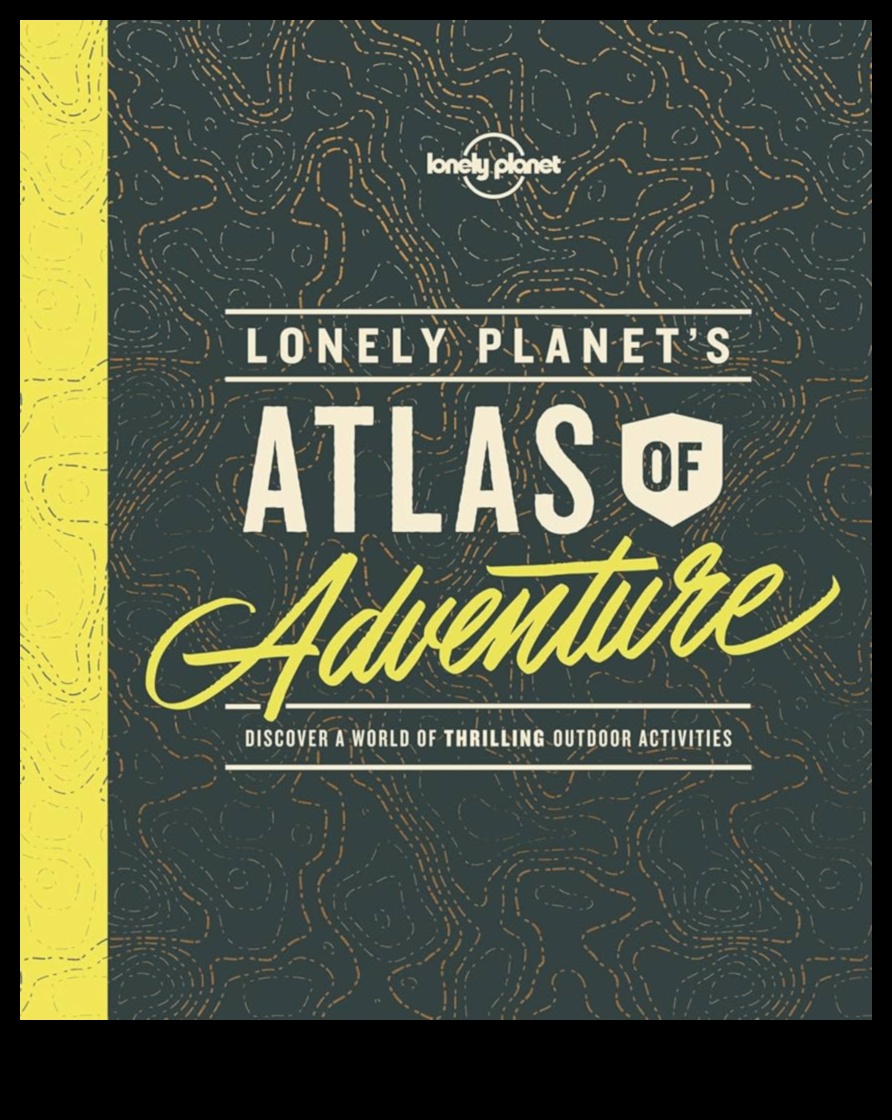 Adventure Atlas: Mapping Your Route to the Extraordinary
