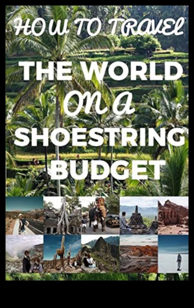 Budget Bliss How to Travel the World on a Shoestring 1