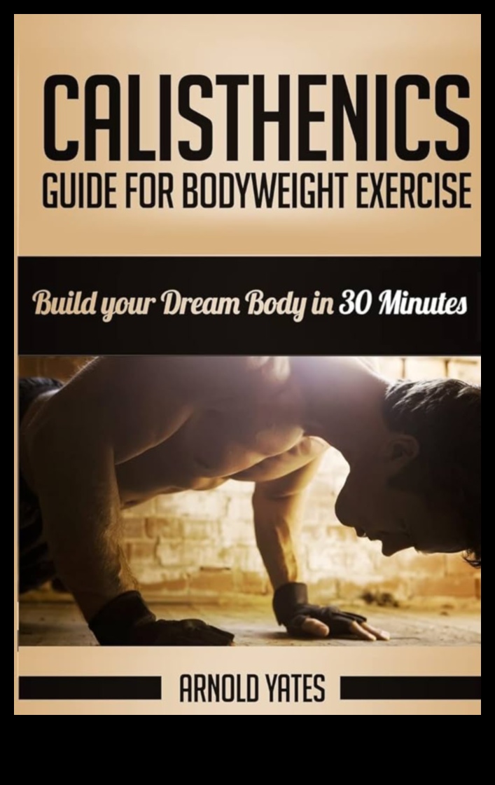 Calisthenics Unleashed: A Comprehensive Guide to Bodyweight Mastery