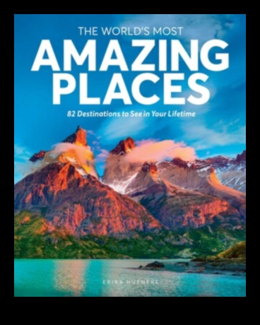 Embark on Excellence The Ultimate Travel Guide to the World's Most Amazing Places 1