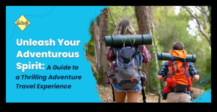 Embark on Exhilaration: A Traveler's Guide to Thrills