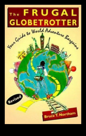Frugal Globe-Trotting: A Guide to Low-Cost Travel