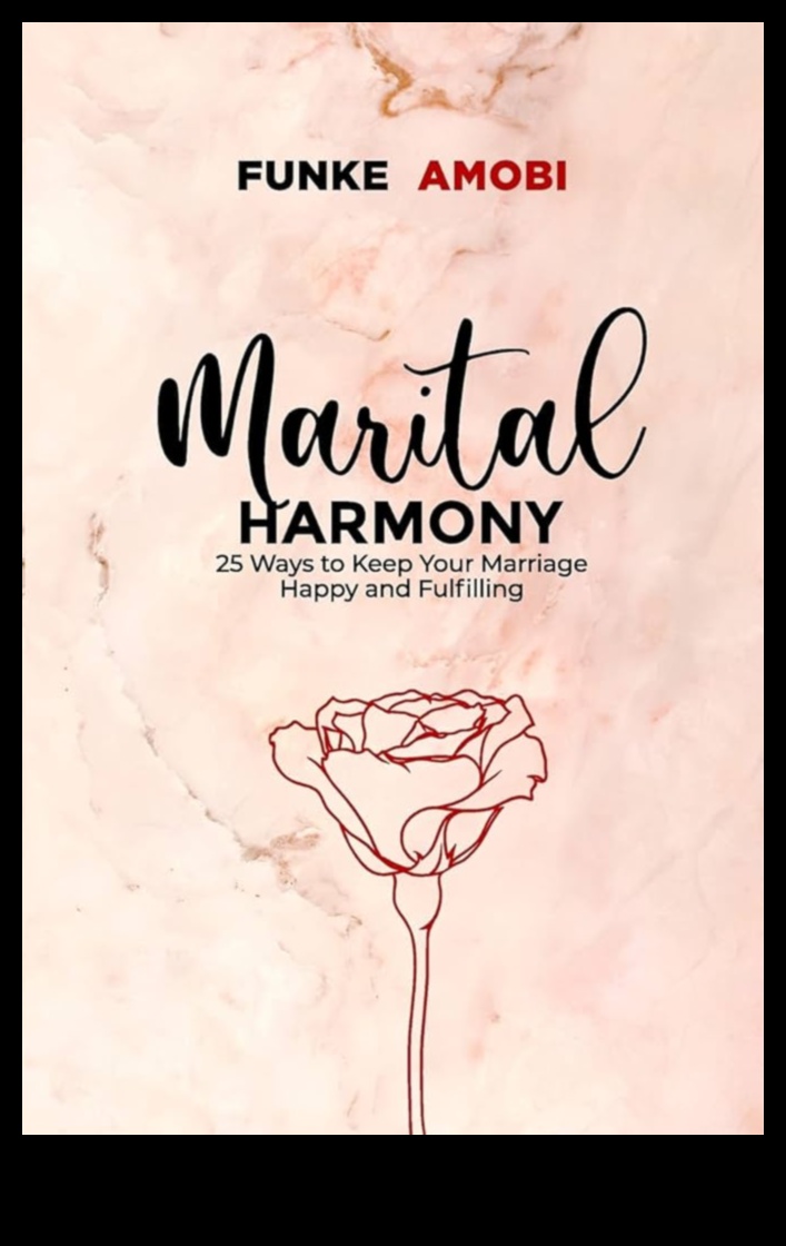 Holistic Harmony: Building a Healthy and Fulfilling Marriage for Lifelong Happiness