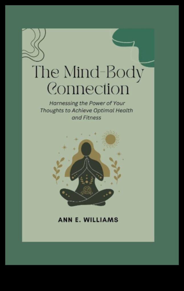Mind-Body Connection Harness the Power of Your Thoughts to Enhance Your Workout 1