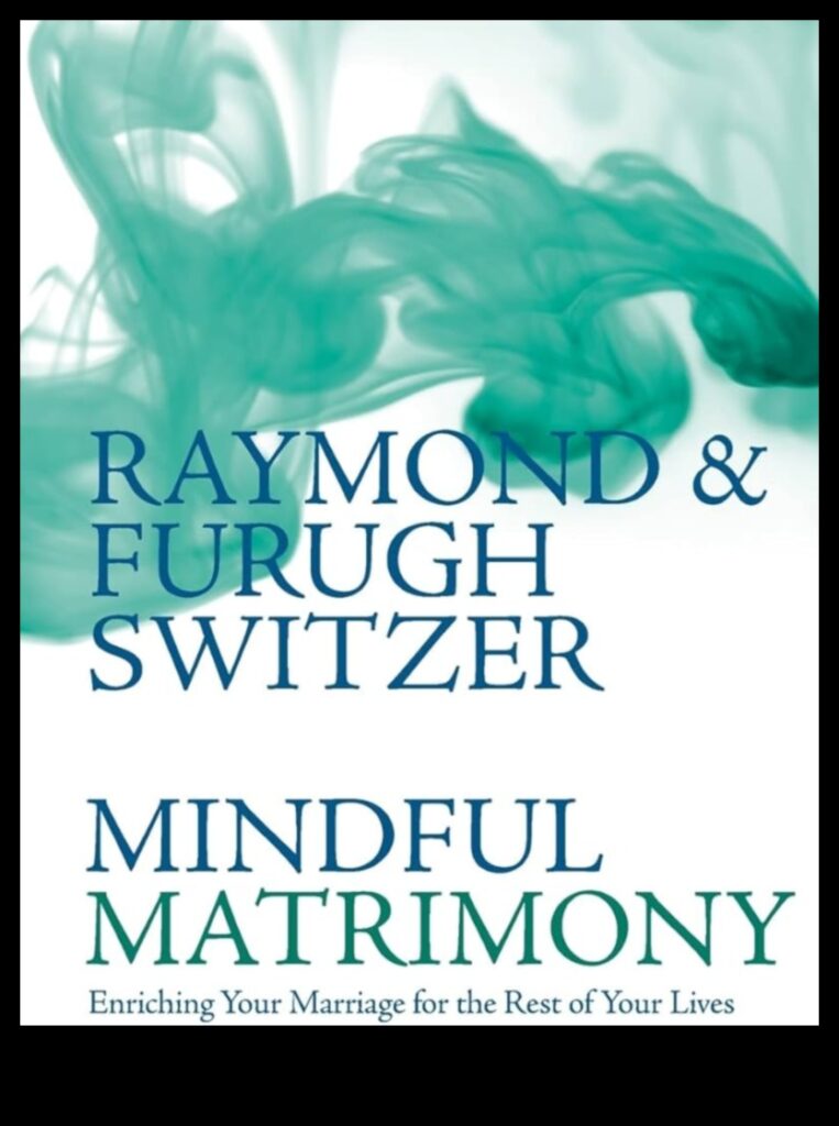Mindful Matrimony A Guide to a Happy, Healthy, and Fulfilling Marriage 1