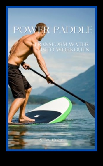Paddle Power Get an Outdoor Workout on the Water 1