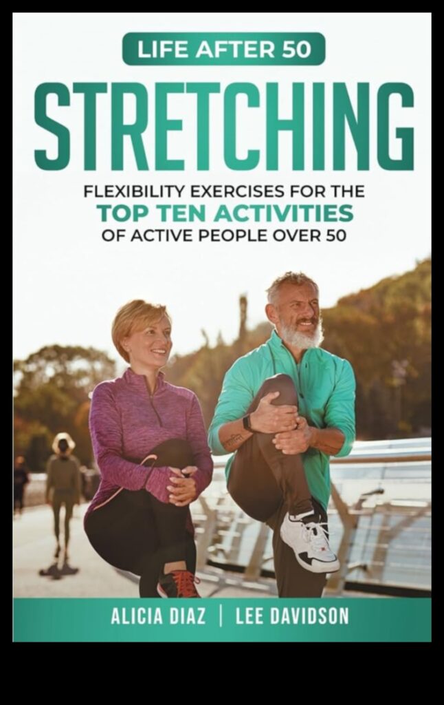 Stretch & Thrive 50 Essential Flexibility Exercises for a Pain-Free, Active Life 1