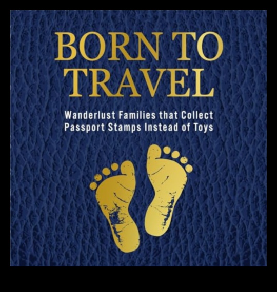 Wanderlust Roots: Your Passport to Family Adventures